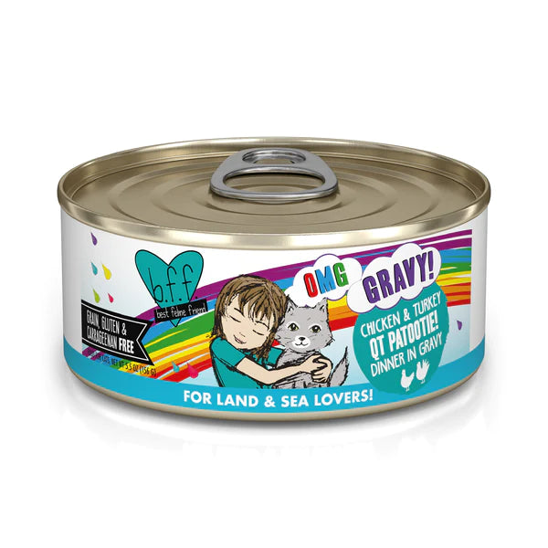    - Affordable cat food with good quality  BFF OMG Chicken & Turkey QT Patootie!