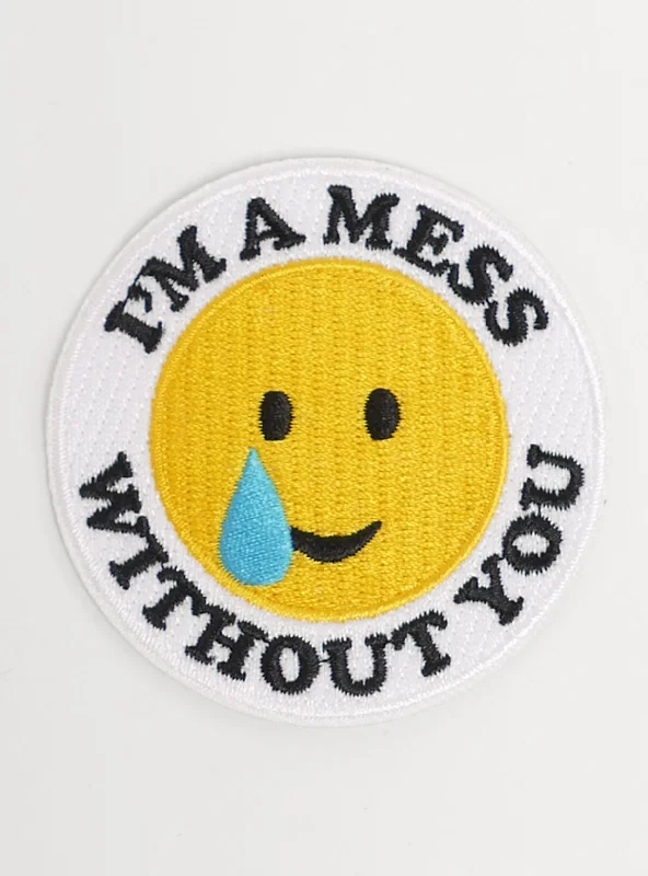 Focus on health and safety:I'm A Mess Without You Patch
