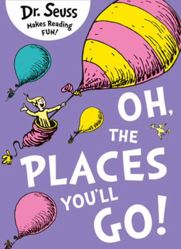 ---Oh, The Places You'll Go!